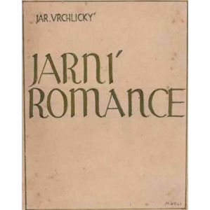 Jarní romance -  Jaroslav Vrchlický