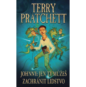 Johnny: Jen ty můžeš zachránit lidstvo - Terry Pratchett [kniha]