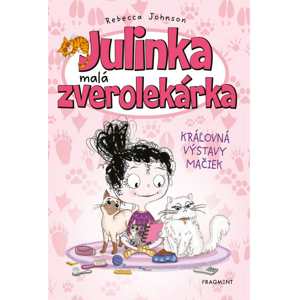 Julinka – malá zverolekárka 10 – Kráľovná výstavy mačiek -  Rebecca Johnson