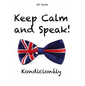 Keep Calm and Speak! Kondicionály -  Ing. Jiří Janda