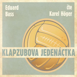 Klabzubova jedenáctka - Eduard Bass [audiokniha]