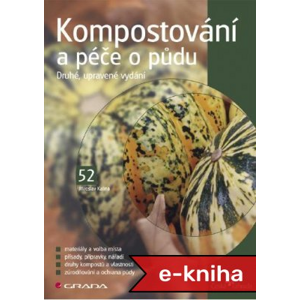 Kompostování a péče o půdu: (2., upravené vydání) - Miroslav Kalina [E-kniha]