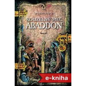 Kouzelný meč Abaddon - Otomar Dvořák [E-kniha]