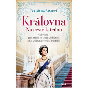 Královna Na cestě k trůnu -  Eva-Maria Bastová