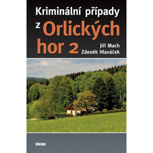 Kriminální případy z Orlických hor 2 -  Zdeněk Hlaváček