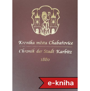 Kronika města Chabařovice z roku 1880 - Karel Prošek, Gustav Mattauch [E-kniha]