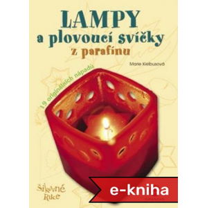 Lampy a plovoucí svíčky z parafínu - Marie Kielbusová [E-kniha]