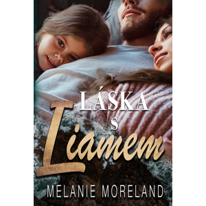 Láska s Liamem -  Melanie Moreland