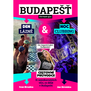 Lázně a clubbing v Budapešti. Cestovní průvodce -  Ivan Brezina
