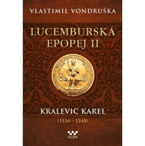Lucemburská epopej II -  Vlastimil Vondruška