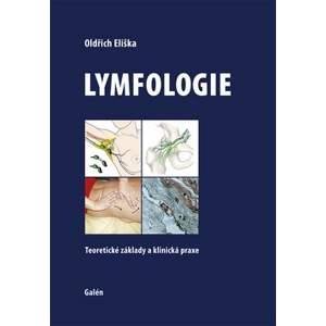 Lymfologie: Teoretické základy a klinická praxe - Oldřich Eliška [kniha]