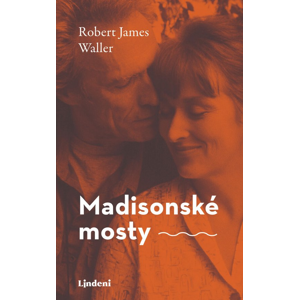 Madisonské mosty -  Robert James Waller