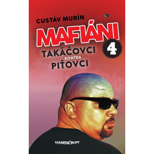 Mafiáni 4 Takáčovci kontra Piťovci -  Gustáv Murín