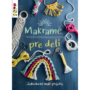 Makramé pre deti -  Inge Walz