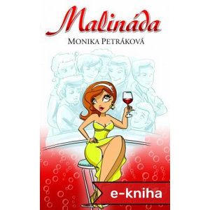 Malináda - Monika Petráková [E-kniha]