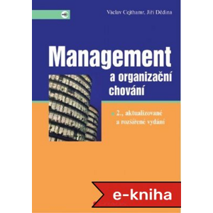 Management a organizační chování: 2., aktualizované a rozšířené vydání - Václav Cejthamr, Jiří Dědina [E-kniha]