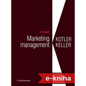 Marketing management: 14. vydání - Philip Kotler, Kevin Lane Keller [E-kniha]
