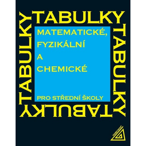Matematické, fyzikální a chemické tabulky pro střední školy -  J. Mikulčák