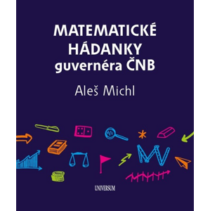 Matematické hádanky guvernéra ČNB -  Aleš Michl