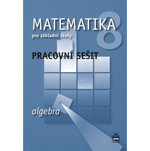 Matematika 8 pro základní školy Algebra -  Jitka Boušková