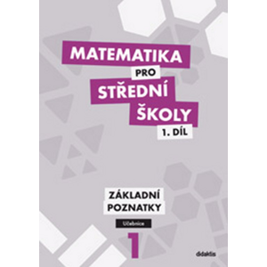 Matematika pro střední školy 1.díl Učebnice -  Peter Krupka
