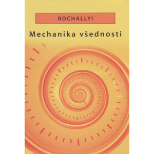 Mechanika všednosti -  Radoslav Rochallyi