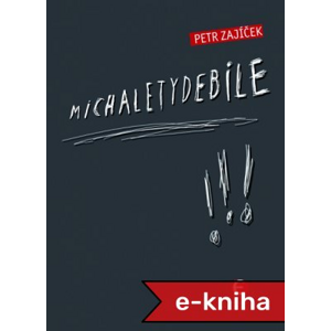 Michaletydebile - Petr Zajíček [E-kniha]