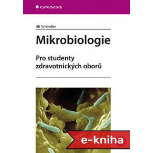 Mikrobiologie: Pro studenty zdravotnických oborů - Jiří Schindler [E-kniha]