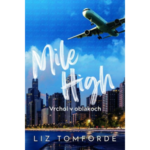 Mile High – Vrchol v oblakoch -  Liz Tomforde