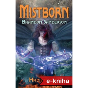 Mistborn: Hrdina věků - Brandon Sanderson [E-kniha]