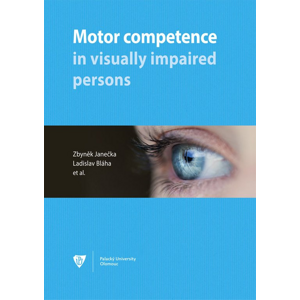 Motor competence in visually impaired persons -  Zbyněk Janečka