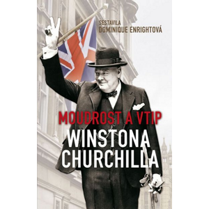 Moudrost a vtip Winstona Churchilla - Dominique Enrightová [kniha]