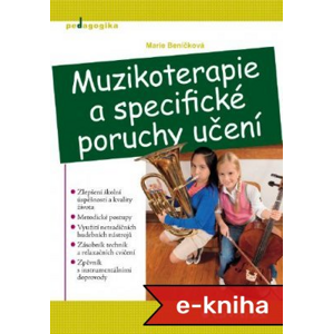 Muzikoterapie a specifické poruchy učení - Marie Beníčková [E-kniha]