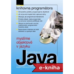 Myslíme objektově v jazyku Java: kompletní učebnice pro začátečníky, 2., aktualizované a rozšířené vydání - Rudolf Pecinovský [E-kniha]