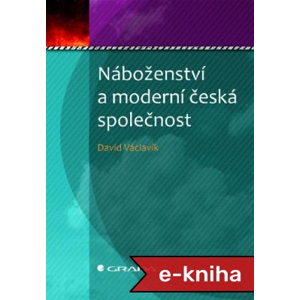 Náboženství a moderní česká společnost - David Václavík [E-kniha]