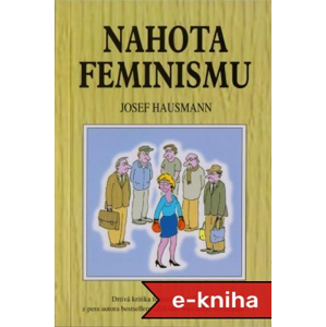 Nahota feminismu - Josef Hausmann [E-kniha]