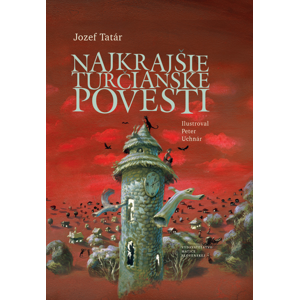 Najkrajšie turčianske povesti -  Jozef Tatár