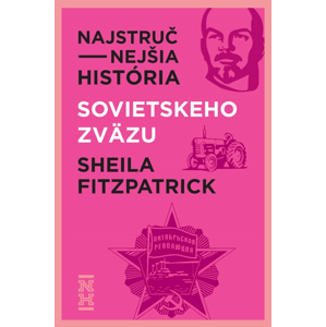 Najstručnejšia história Sovietskeho zväzu -  Sheila Fitzpatricková