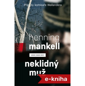 Neklidný muž - Henning Mankell [E-kniha]