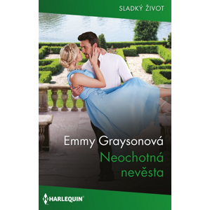 Neochotná nevěsta -  Emmy Graysonová