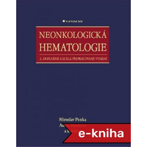 Neonkologická hematologie: 2., doplněné a zcela přepracované vydání - Miroslav Penka, Alena Buliková, kolektiv a [E-kniha]