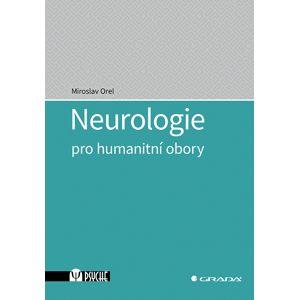Neurologie pro humanitní obory -  Miroslav Orel