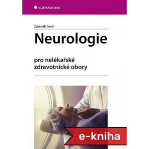 Neurologie: Pro nelékařské zdravotnické obory - Zdeněk Seidl [E-kniha]