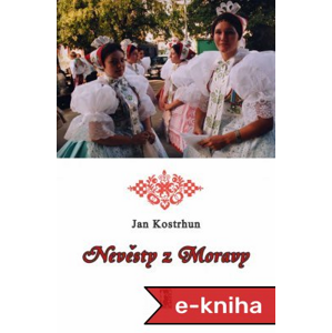 Nevěsty z Moravy - Jan Kostrhun [E-kniha]