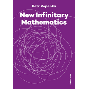 New Infinitary Mathematics -  Prof. Petr Vopěnka