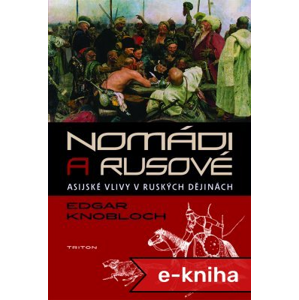 Nomádi a Rusové - Edgar Knobloch [E-kniha]