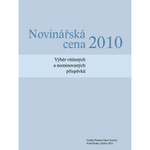 Novinářská cena 2010 -  Nadace Open Society Fund Praha
