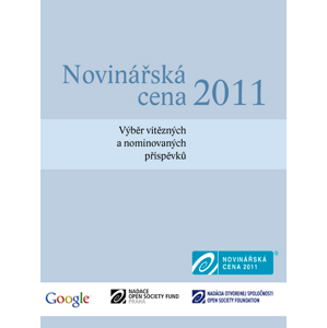 Novinářská cena 2011 -  Nadace Open Society Fund Praha