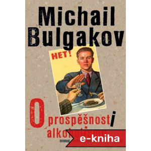 O prospěšnosti alkoholismu - Michail Bulgakov [E-kniha]