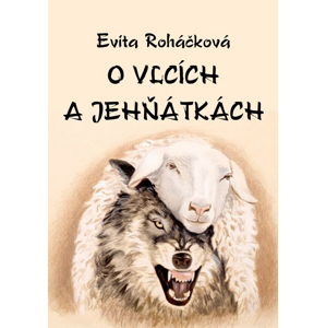 O vlcích a jehňátkách -  Evita Roháčková
